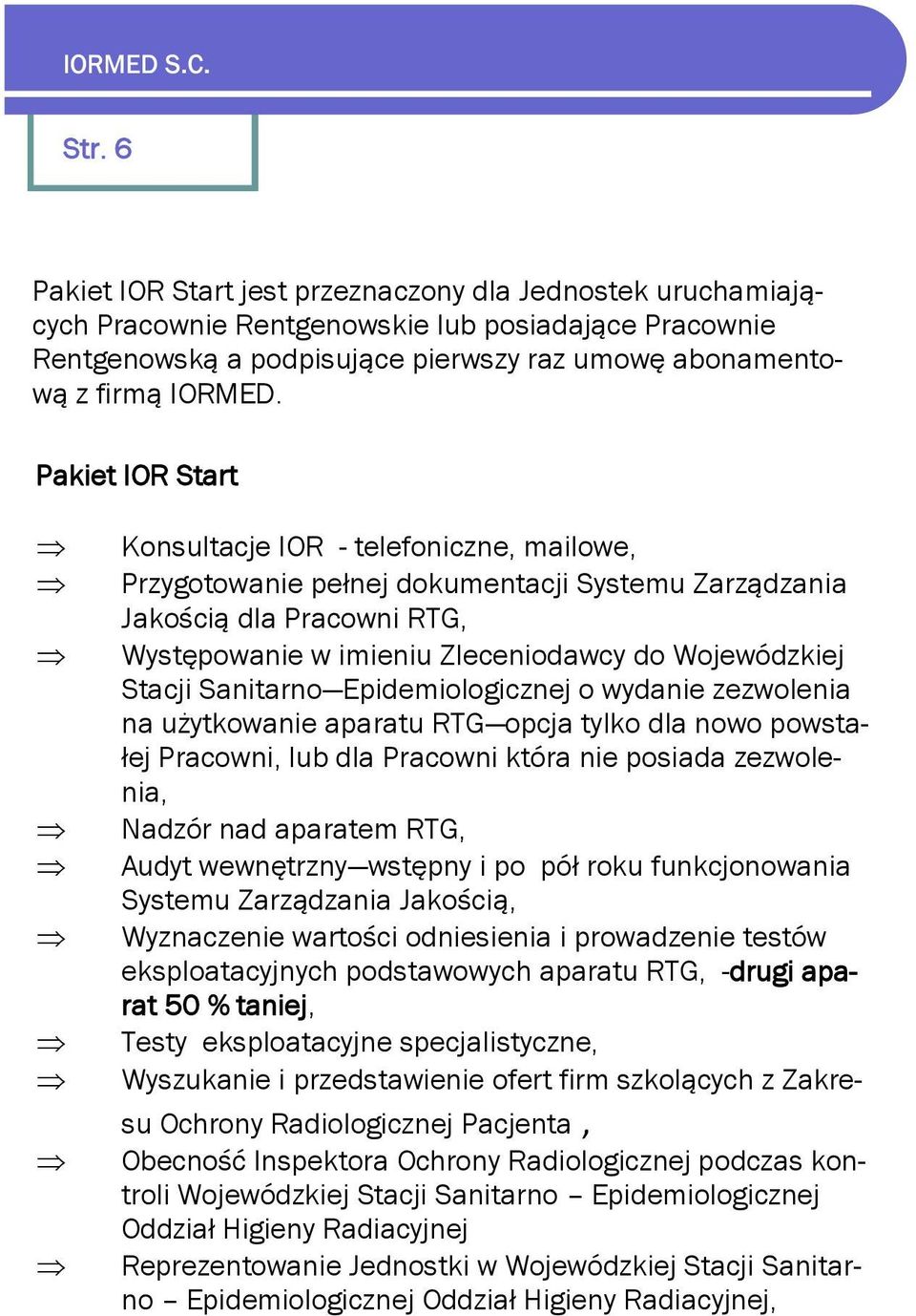 Sanitarno Epidemiologicznej o wydanie zezwolenia na użytkowanie aparatu RTG opcja tylko dla nowo powstałej Pracowni, lub dla Pracowni która nie posiada zezwolenia, Nadzór nad aparatem RTG, Audyt