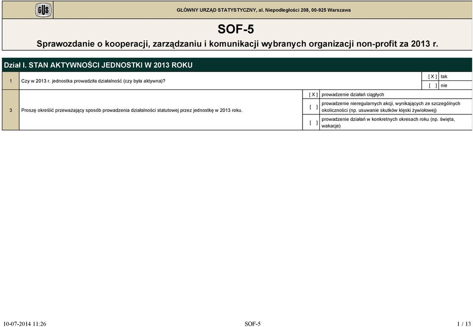 STAN AKTYWNOŚCI JEDNOSTKI W 2013 ROKU 1 Czy w 2013 r. jednostka prowadziła działalność (czy była aktywna)?