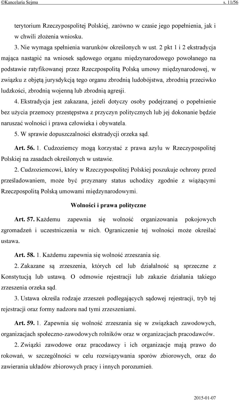 jurysdykcją tego organu zbrodnią ludobójstwa, zbrodnią przeciwko ludzkości, zbrodnią wojenną lub zbrodnią agresji. 4.