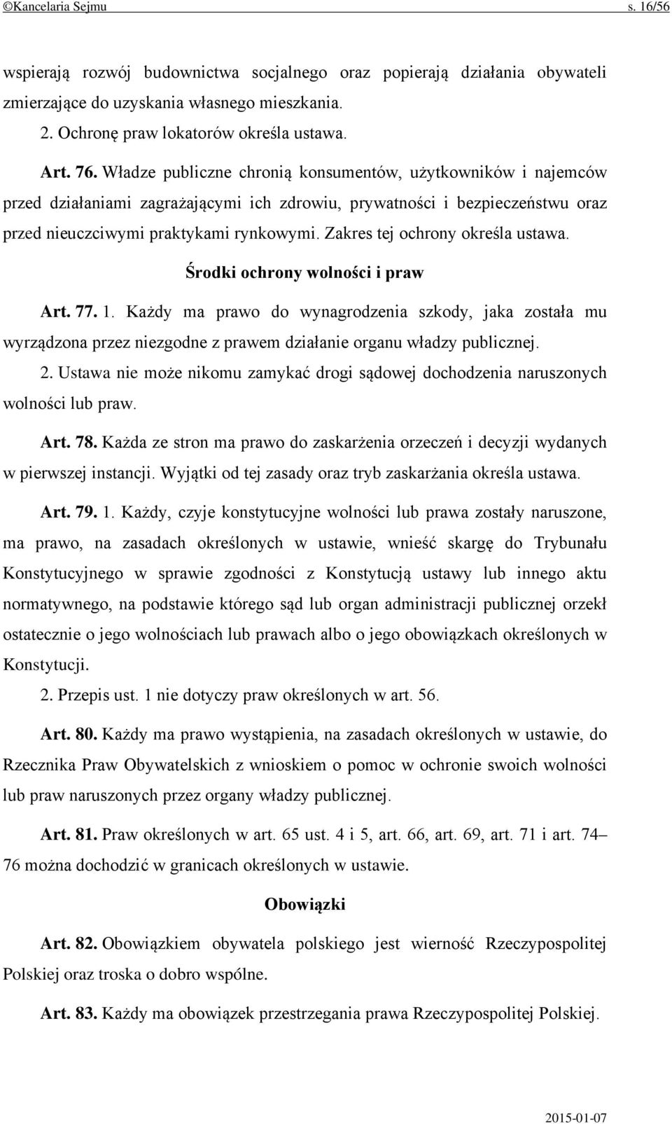 Zakres tej ochrony określa ustawa. Środki ochrony wolności i praw Art. 77. 1.