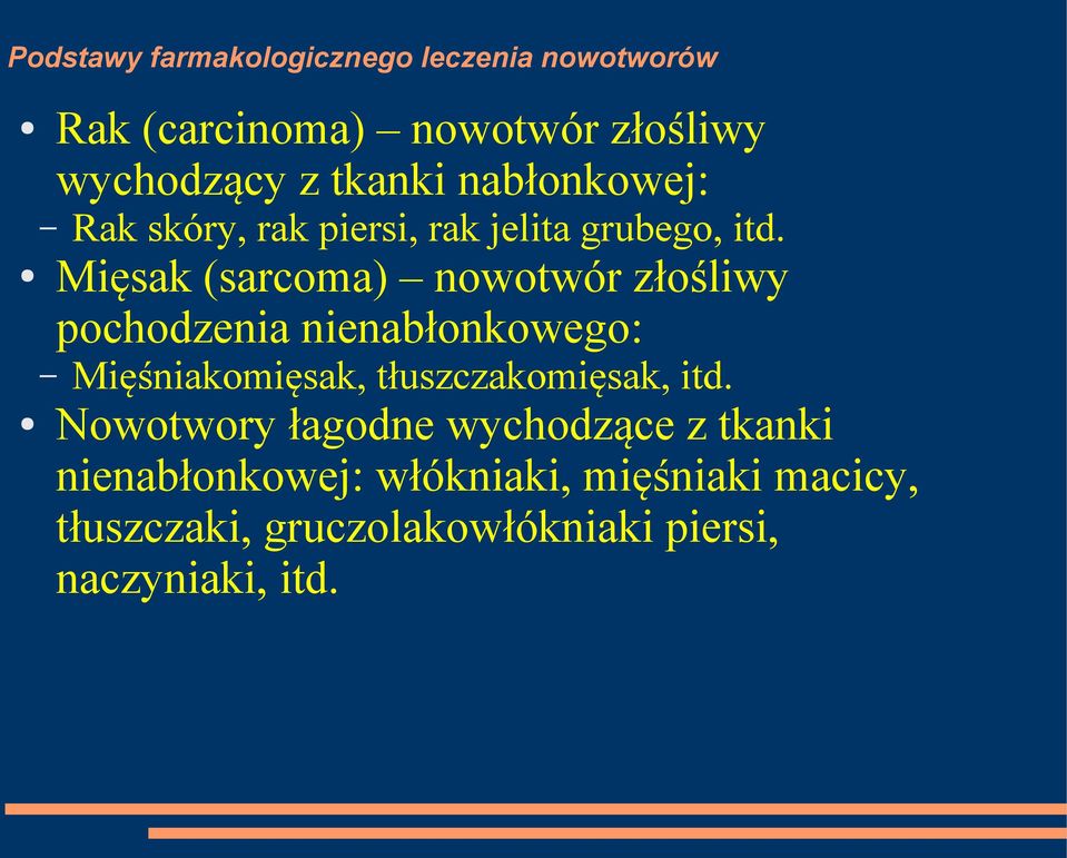 Mięsak (sarcoma) nowotwór złośliwy pochodzenia nienabłonkowego: Mięśniakomięsak,