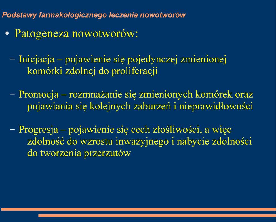 pojawiania się kolejnych zaburzeń i nieprawidłowości Progresja pojawienie się cech