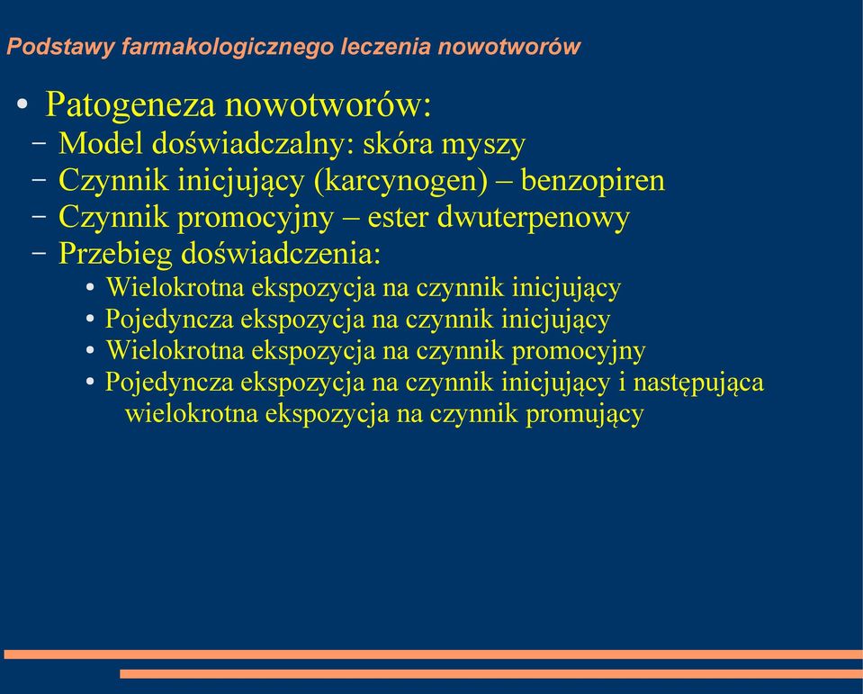 inicjujący Pojedyncza ekspozycja na czynnik inicjujący Wielokrotna ekspozycja na czynnik