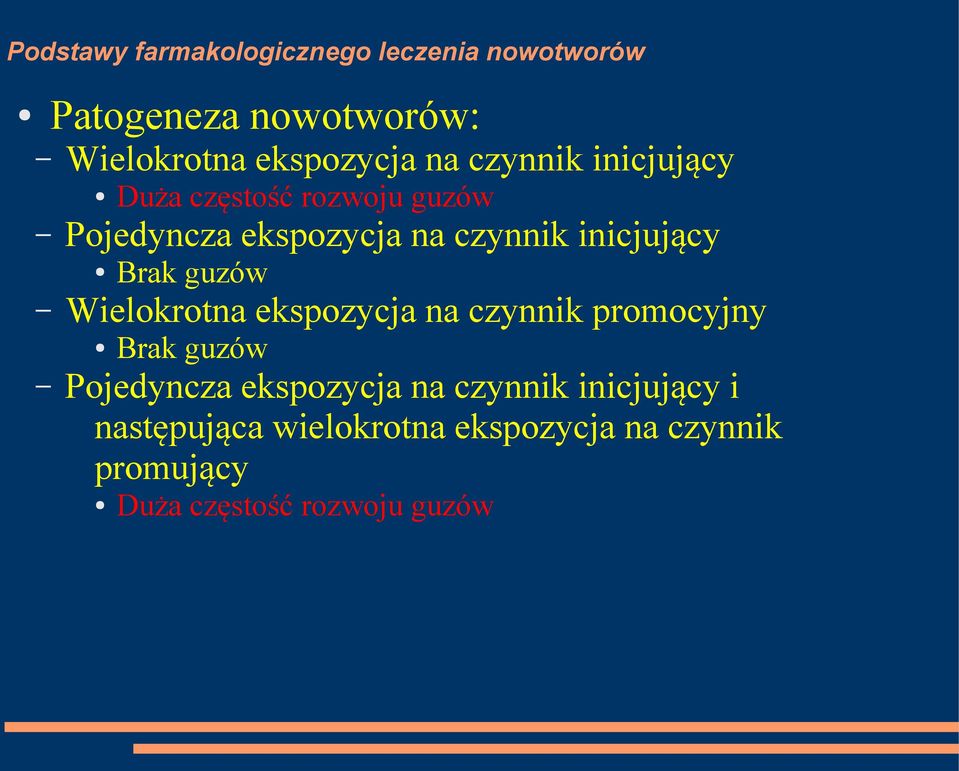 ekspozycja na czynnik promocyjny Brak guzów Pojedyncza ekspozycja na czynnik