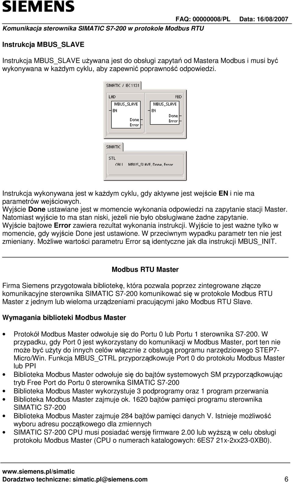 Natomiast wyjście to ma stan niski, jeŝeli nie było obsługiwane Ŝadne zapytanie. Wyjście bajtowe Error zawiera rezultat wykonania instrukcji.