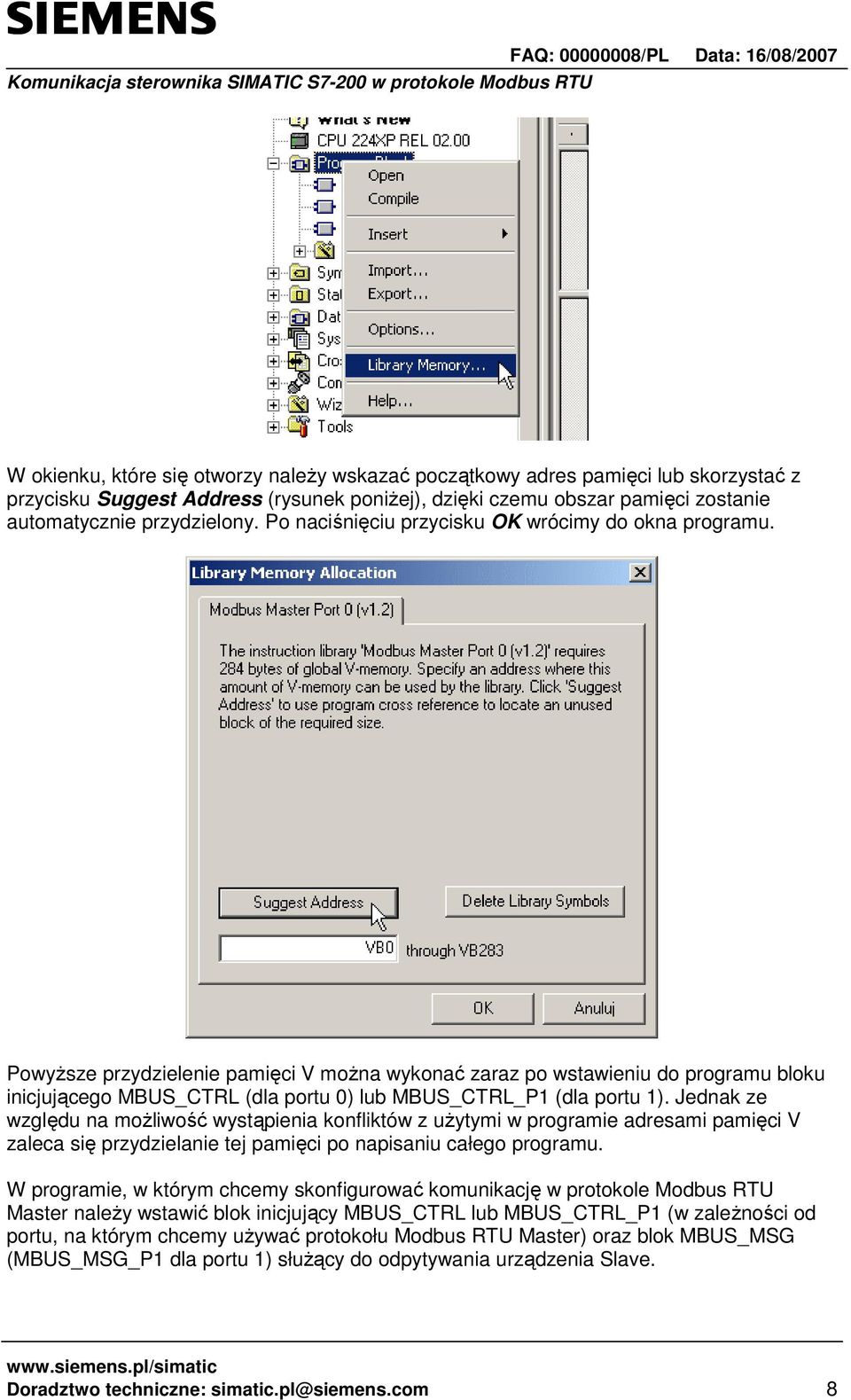 PowyŜsze przydzielenie pamięci V moŝna wykonać zaraz po wstawieniu do programu bloku inicjującego MBUS_CTRL (dla portu 0) lub MBUS_CTRL_P1 (dla portu 1).