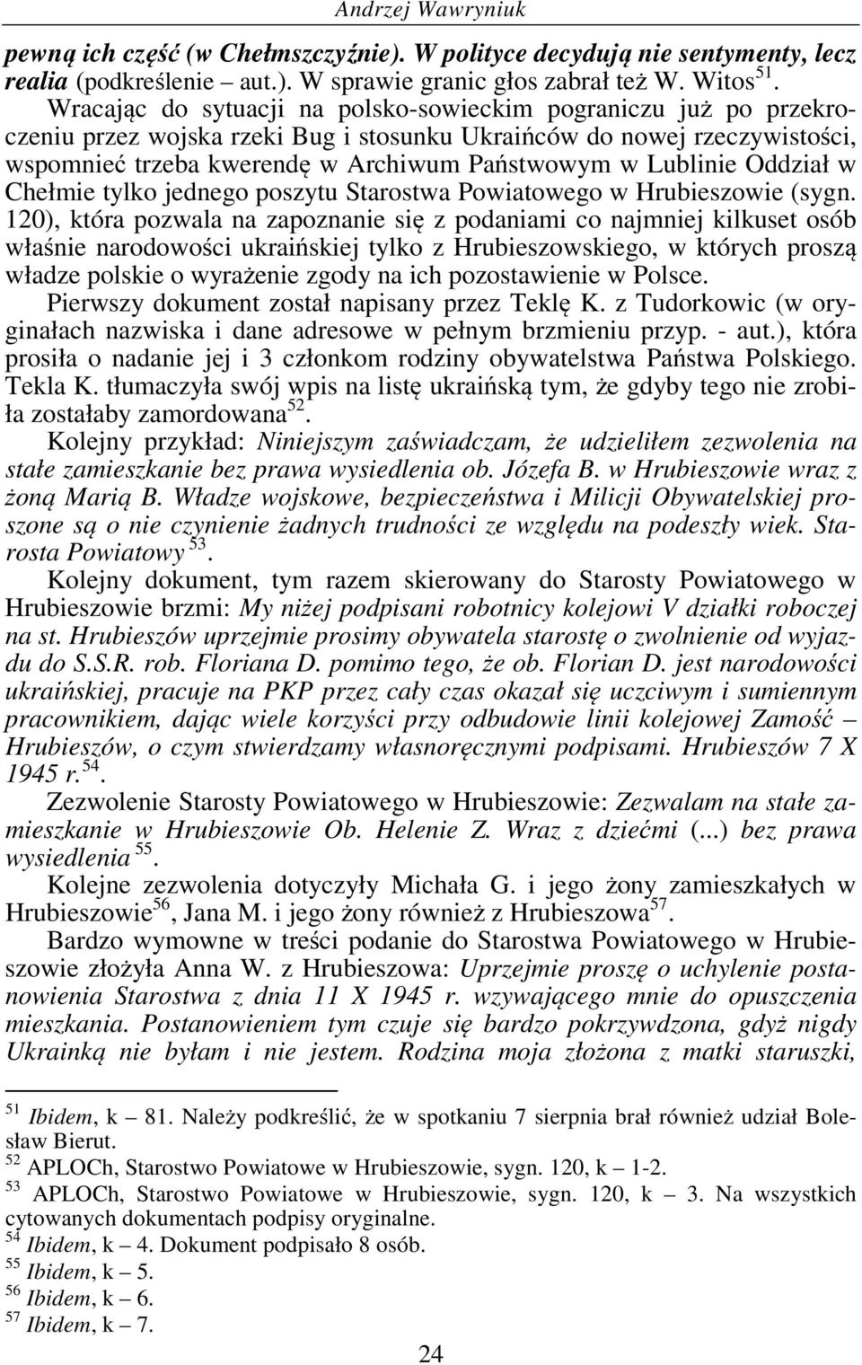 Lublinie Oddział w Chełmie tylko jednego poszytu Starostwa Powiatowego w Hrubieszowie (sygn.