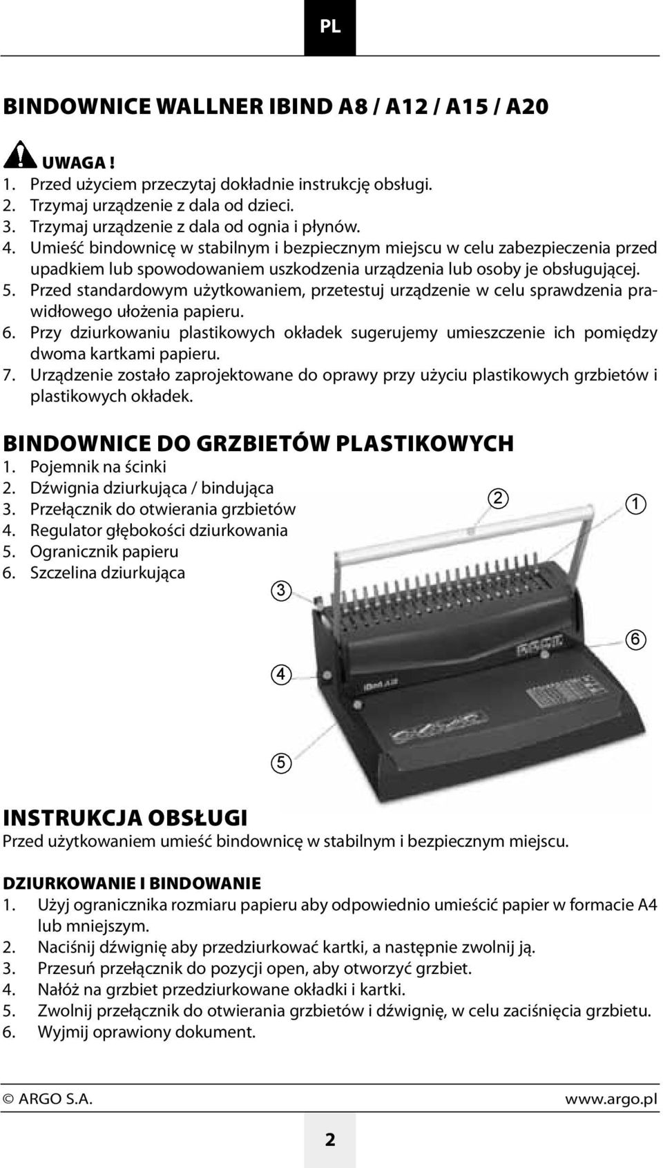 . Przed standardowym użytkowaniem, przetestuj urządzenie w celu sprawdzenia prawidłowego ułożenia papieru.