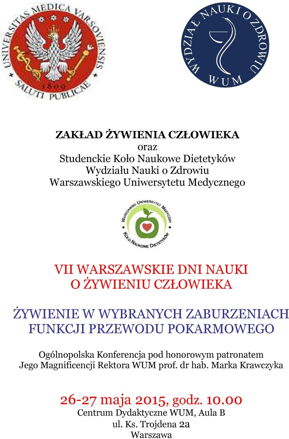 FUNKCJI PRZEWODU POKARMOWEGO Ogólnopolska Konferencja pod honorowym patronatem Jego Magnificencji Rektora WUM