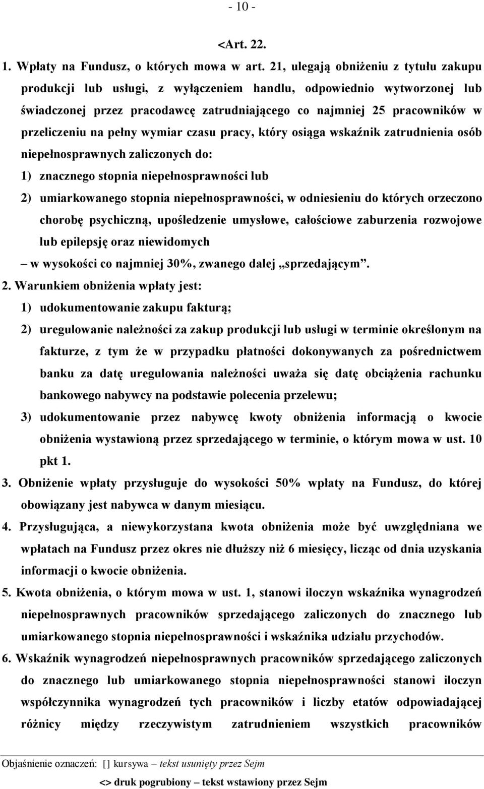 pełny wymiar czasu pracy, który osiąga wskaźnik zatrudnienia osób niepełnosprawnych zaliczonych do: 1) znacznego stopnia niepełnosprawności lub 2) umiarkowanego stopnia niepełnosprawności, w