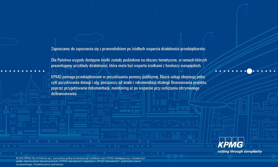 KPMG pomaga przedsiębiorcom w pozyskiwaniu pomocy publicznej.