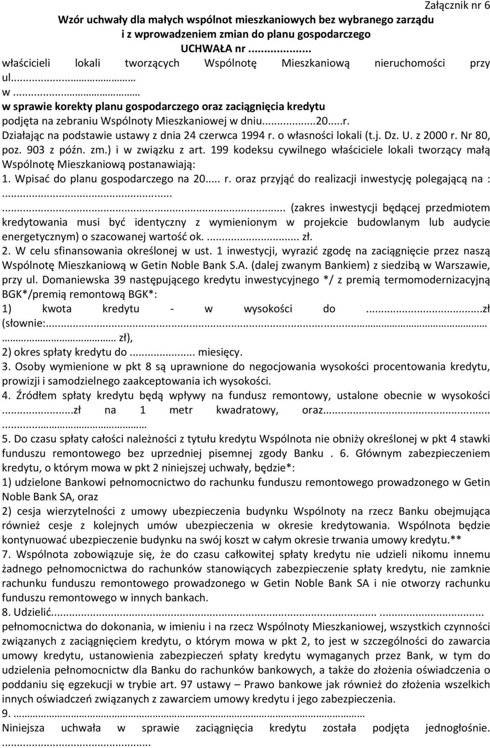 ..20...r. Działając na podstawie ustawy z dnia 24 czerwca 1994 r. o własności lokali (t.j. Dz. U. z 2000 r. Nr 80, poz. 903 z późn. zm.) i w związku z art.