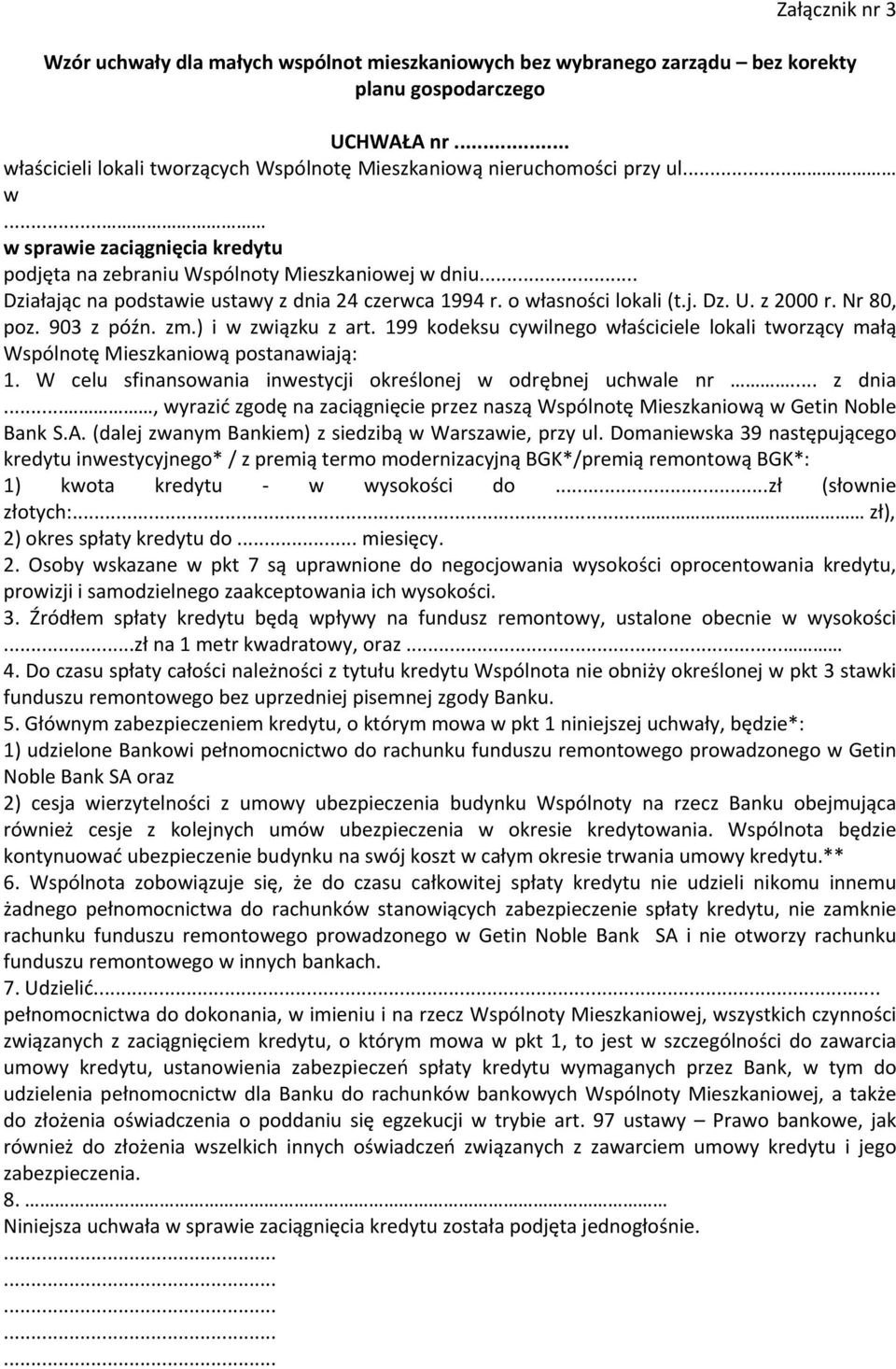 .. Działając na podstawie ustawy z dnia 24 czerwca 1994 r. o własności lokali (t.j. Dz. U. z 2000 r. Nr 80, poz. 903 z późn. zm.) i w związku z art.