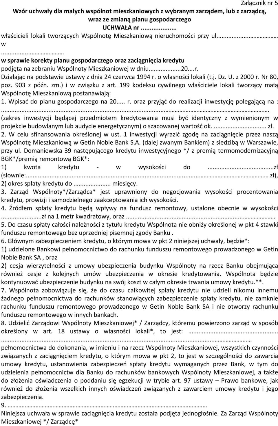 ..20...r. Działając na podstawie ustawy z dnia 24 czerwca 1994 r. o własności lokali (t.j. Dz. U. z 2000 r. Nr 80, poz. 903 z późn. zm.) i w związku z art.