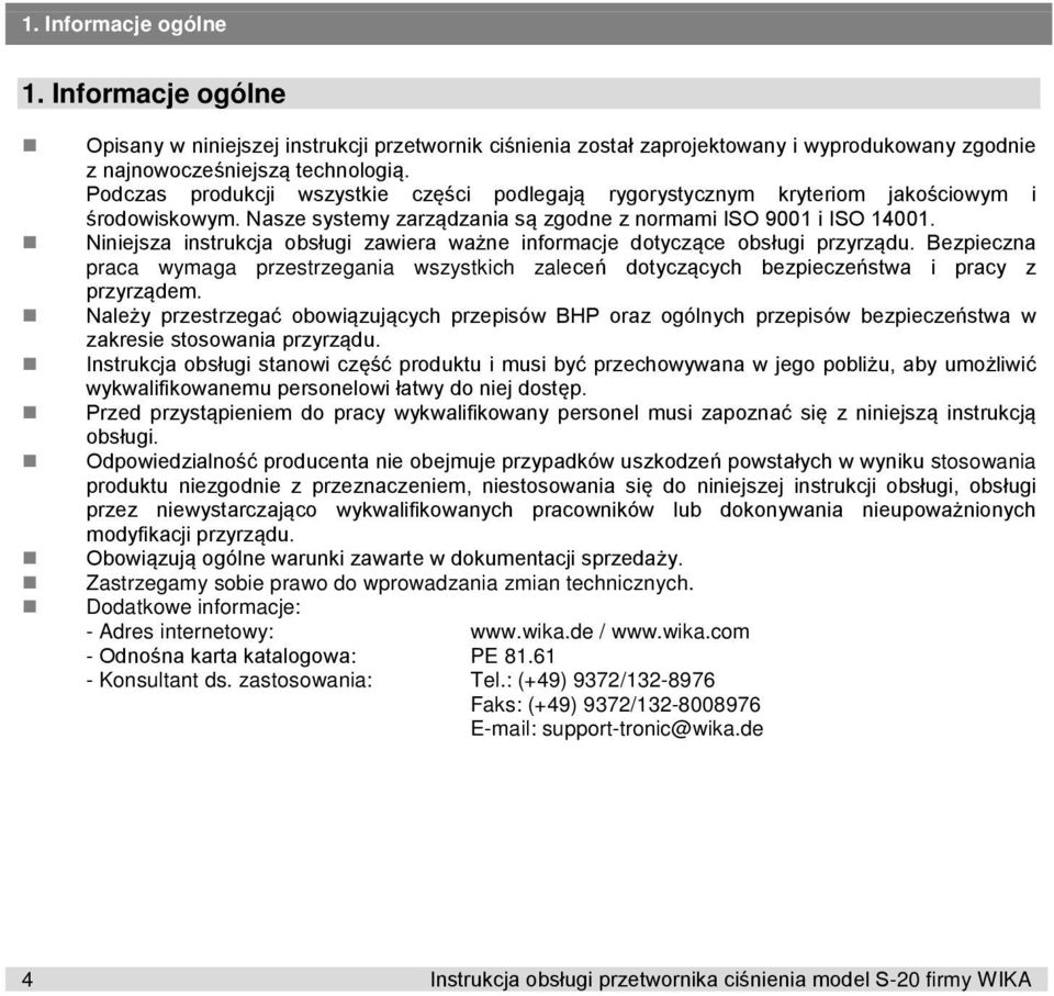 Niniejsza instrukcja obsługi zawiera ważne informacje dotyczące obsługi przyrządu. Bezpieczna praca wymaga przestrzegania wszystkich zaleceń dotyczących bezpieczeństwa i pracy z przyrządem.