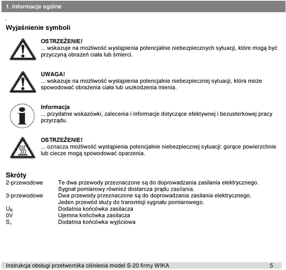 .. przydatne wskazówki, zalecenia i informacje dotyczące efektywnej i bezusterkowej pracy przyrządu. OSTRZEŻENIE!