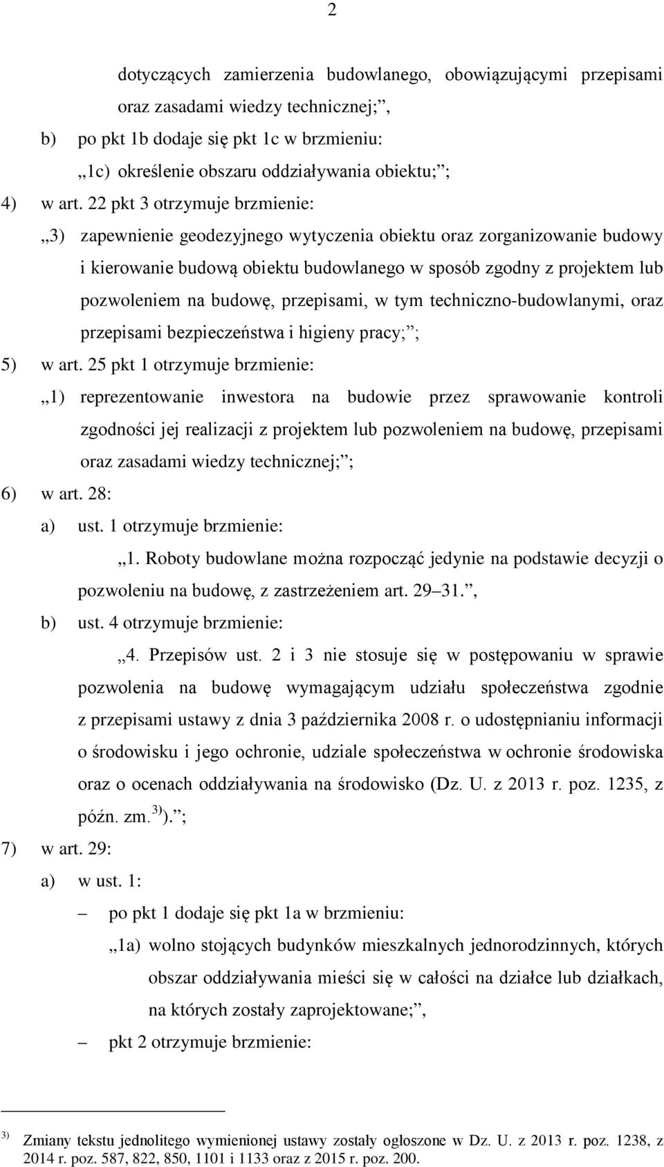 budowę, przepisami, w tym techniczno-budowlanymi, oraz przepisami bezpieczeństwa i higieny pracy; ; 5) w art.