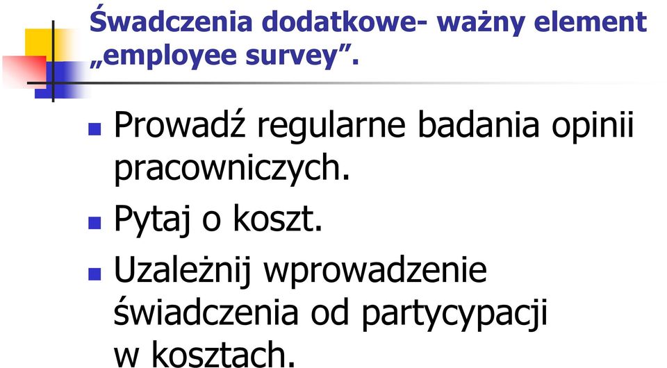 Prowadź regularne badania opinii