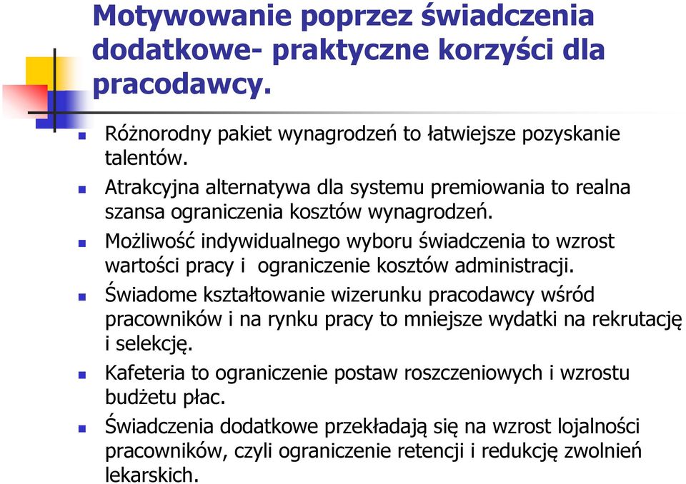 Możliwość indywidualnego wyboru świadczenia to wzrost wartości pracy i ograniczenie kosztów administracji.