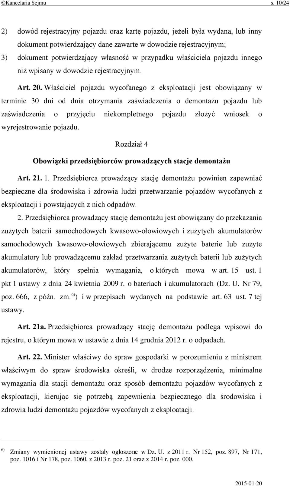 właściciela pojazdu innego niż wpisany w dowodzie rejestracyjnym. Art. 20.