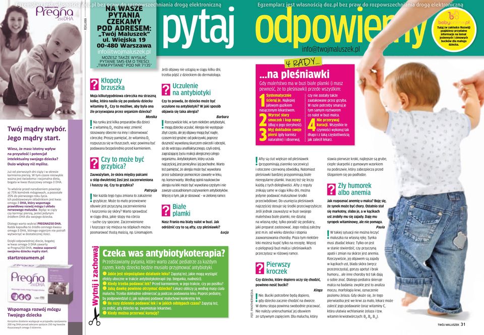 Kłopoty brzuszka Moja kilkutygodniowa córeczka ma straszną kolkę, która nasila się po podaniu dziecku witaminy D3. Czy to możliwe, aby była ona źle przyswajana przez organizm dziecka?
