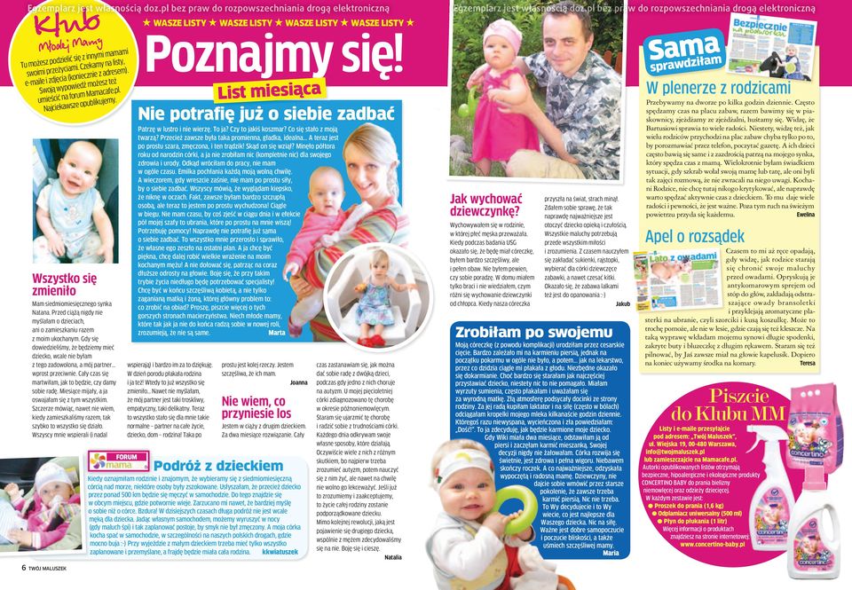 Gdy się dowiedzieliśmy, że będziemy mieć dziecko, wcale nie byłam z tego zadowolona, a mój partner... wprost przeciwnie. Cały czas się martwiłam, jak to będzie, czy damy sobie radę.