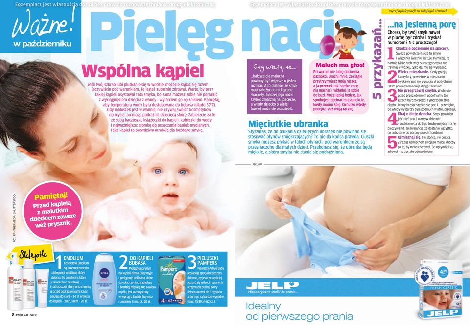 Pamiętaj, aby temperatura wody była dostosowana do bobasa (około 37 C). Gdy maluszek jest w wannie, nie używaj swoich kosmetyków do mycia, bo mogą podrażnić dziecięcą skórę.