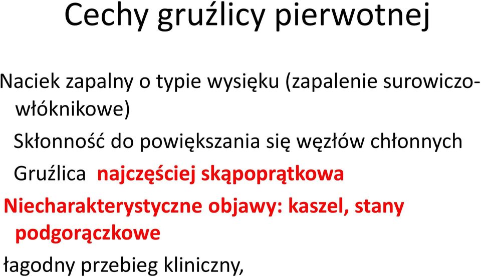 węzłów chłonnych Gruźlica najczęściej skąpoprątkowa