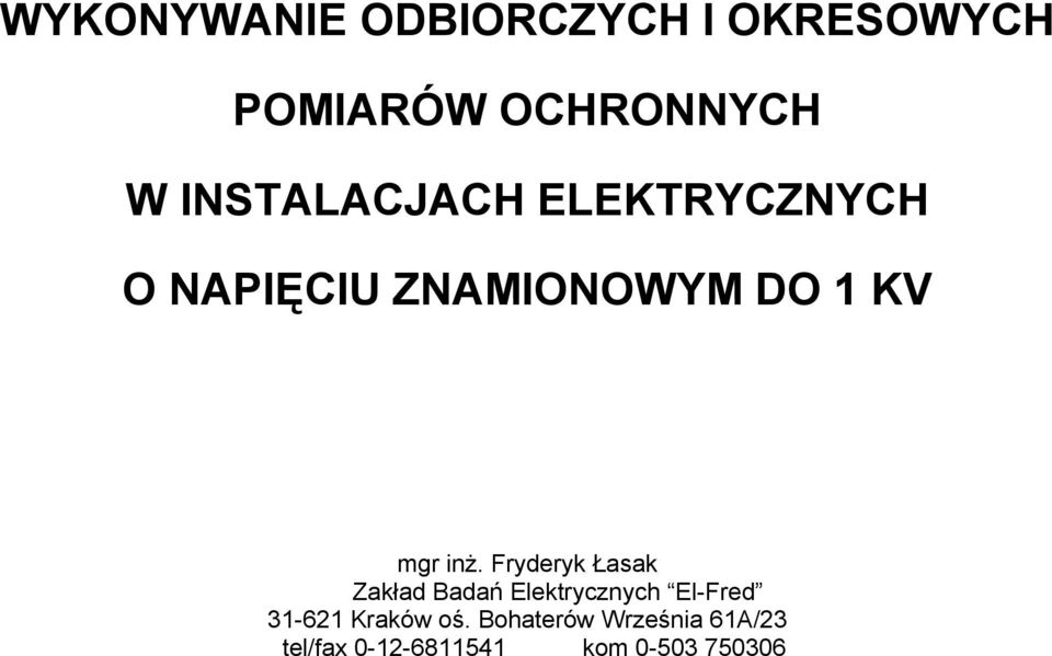 inż. Fryderyk Łasak Zakład Badań Elektrycznych El-Fred 31-621