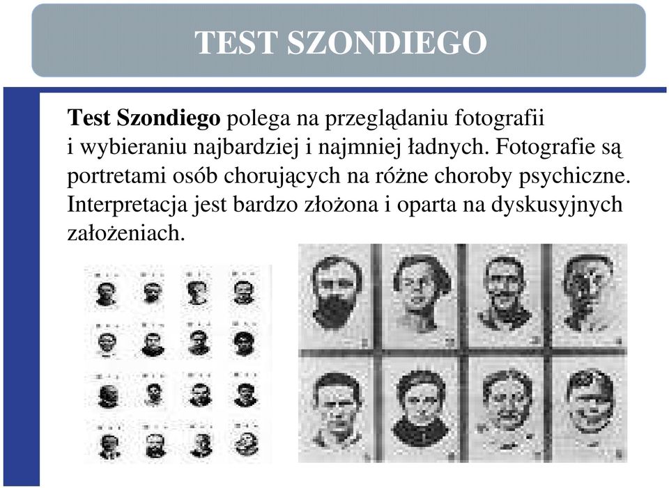 Fotografie są portretami osób chorujących na róŝne choroby