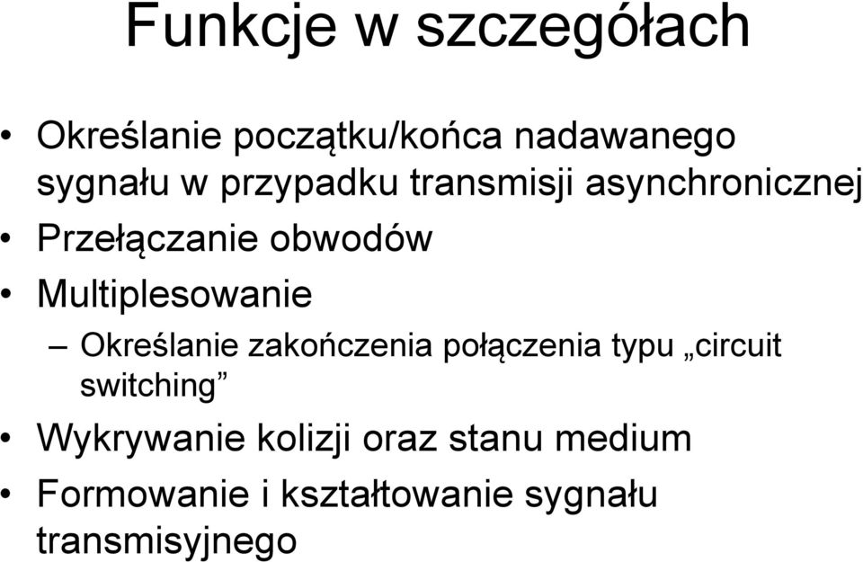 Multiplesowanie Określanie zakończenia połączenia typu circuit
