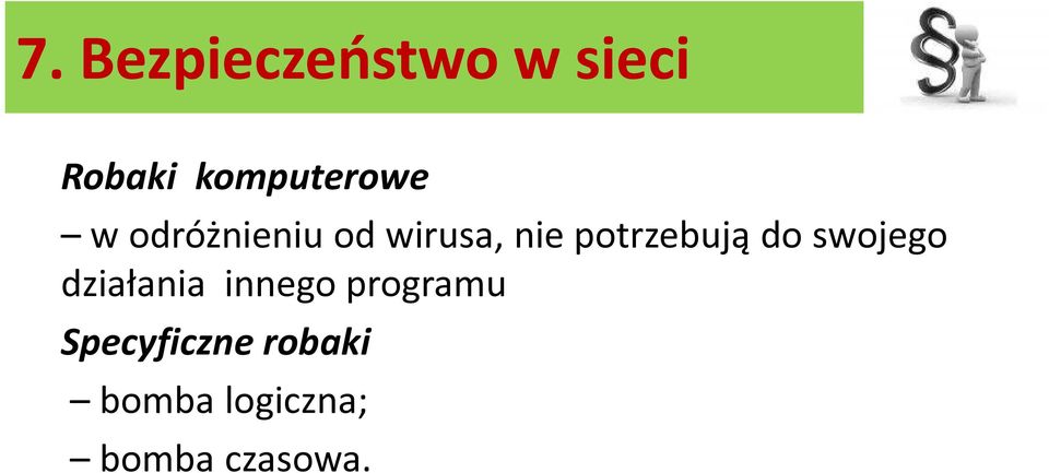 potrzebują do swojego działania innego