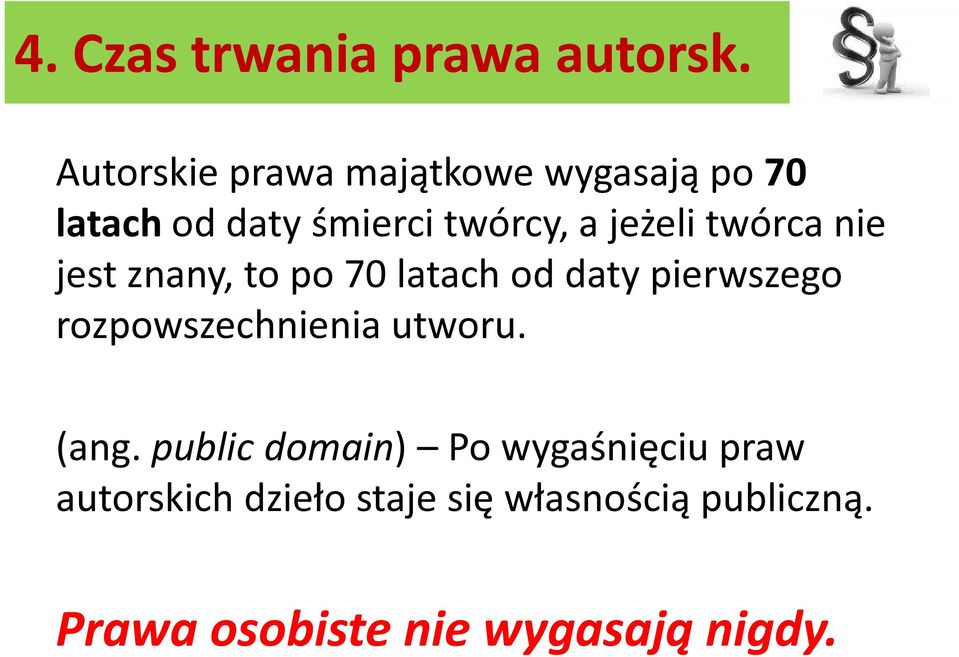 twórca nie jest znany, to po 70 latach od daty pierwszego rozpowszechnienia