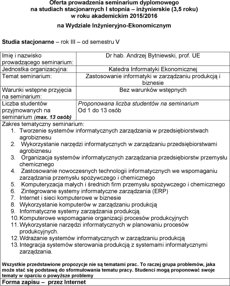 systemów informatycznych zarządzania przedsiębiorstw przemysłu chemicznego 4 Zastosowanie nowoczesnych technologii informatycznych we wspomaganiu zarządzania przemysłu spożywczego i chemicznego 5