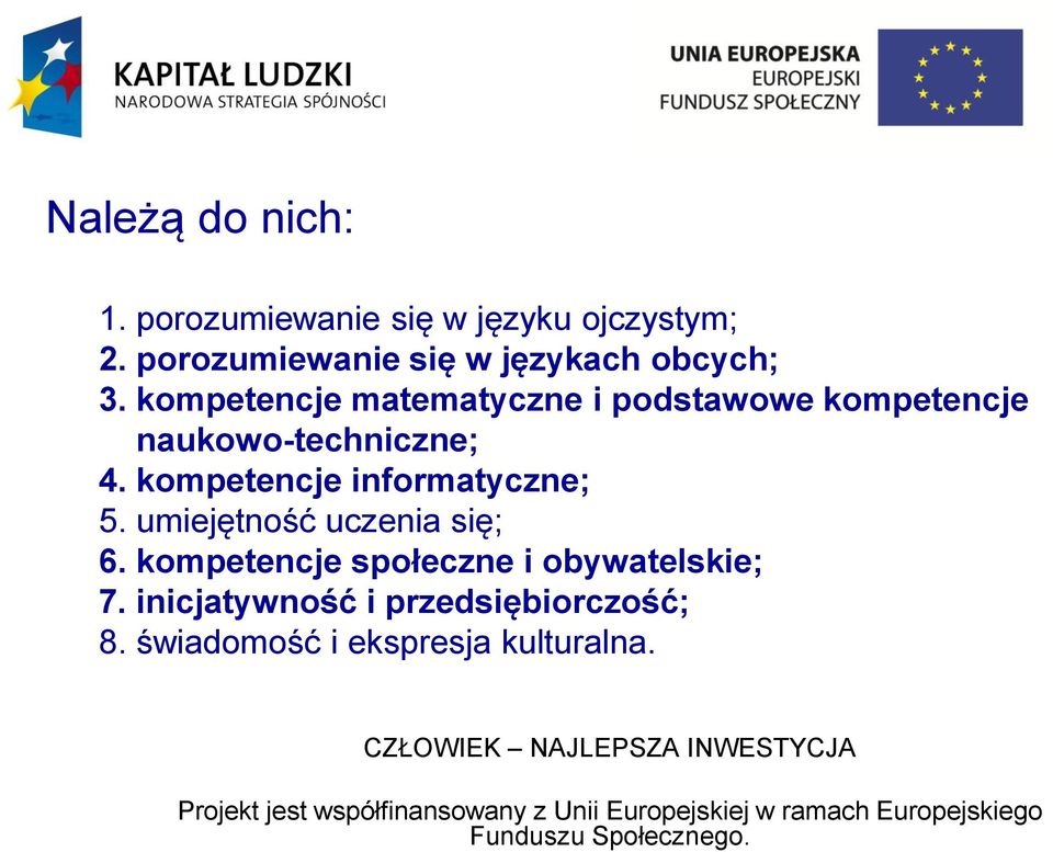 kompetencje matematyczne i podstawowe kompetencje naukowo-techniczne; 4.