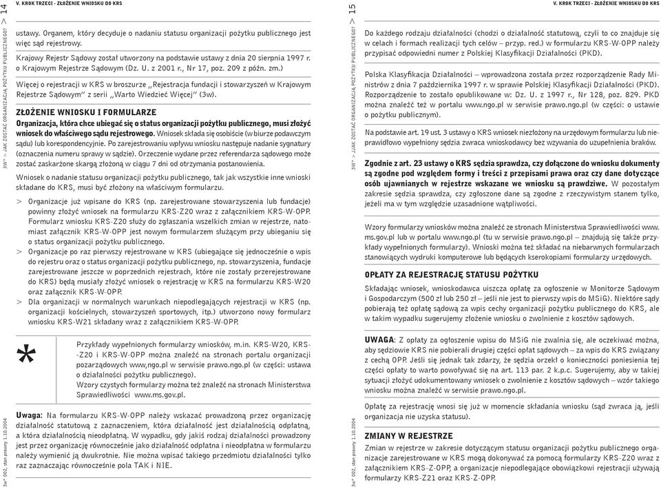 o Krajowym Rejestrze Sądowym (Dz. U. z 2001 r., Nr 17, poz. 209 z późn. zm.