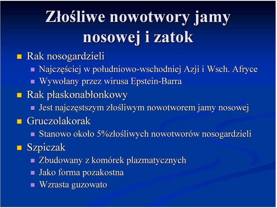 Wywołany przez wirusa Epstein-Barra! Rak płaskonabłonkowy!