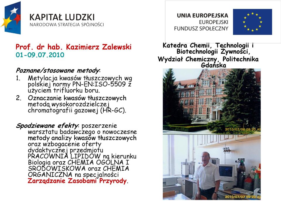 Oznaczanie kwasów tłuszczowych metodą wysokorozdzielczej chromatografii gazowej (HR-GC).