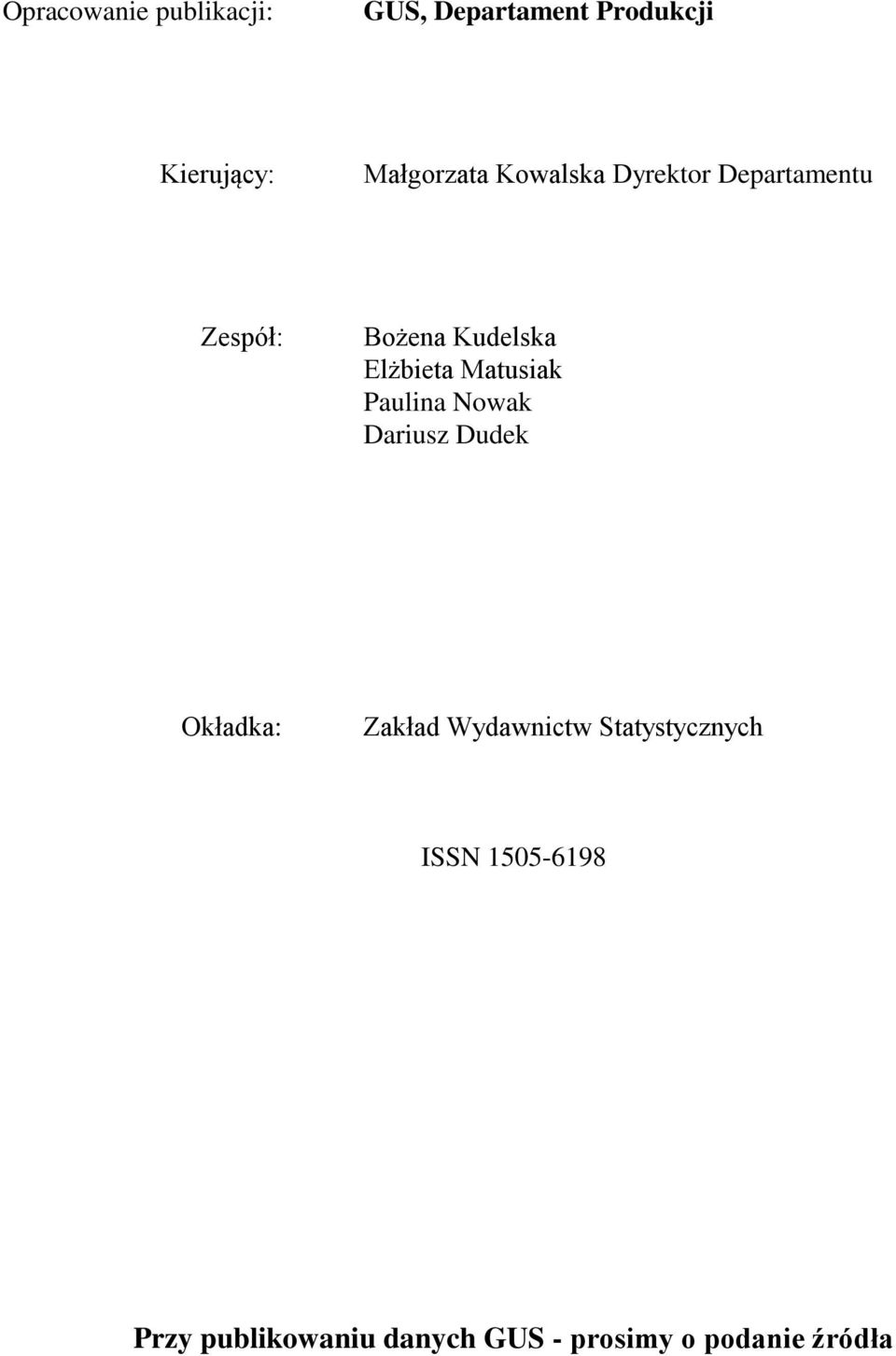 Elżbieta Matusiak Paulina Nowak Dariusz Dudek Okładka: Zakład