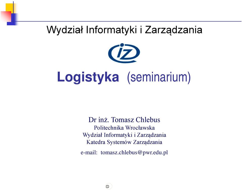 Tomasz Chlebus Politechnika Wrocławska Wydział