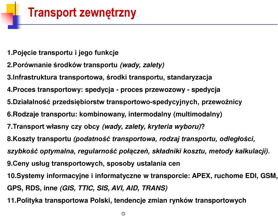 Transport własny czy obcy (wady, zalety, kryteria wyboru)? 8.