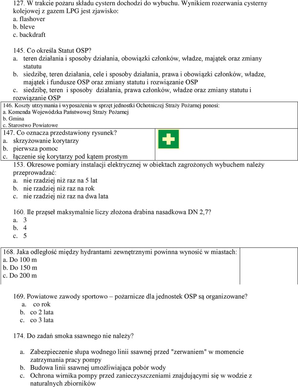 siedzibę, teren działania, cele i sposoby działania, prawa i obowiązki członków, władze, majątek i fundusze OSP oraz zmiany statutu i rozwiązanie OSP c.