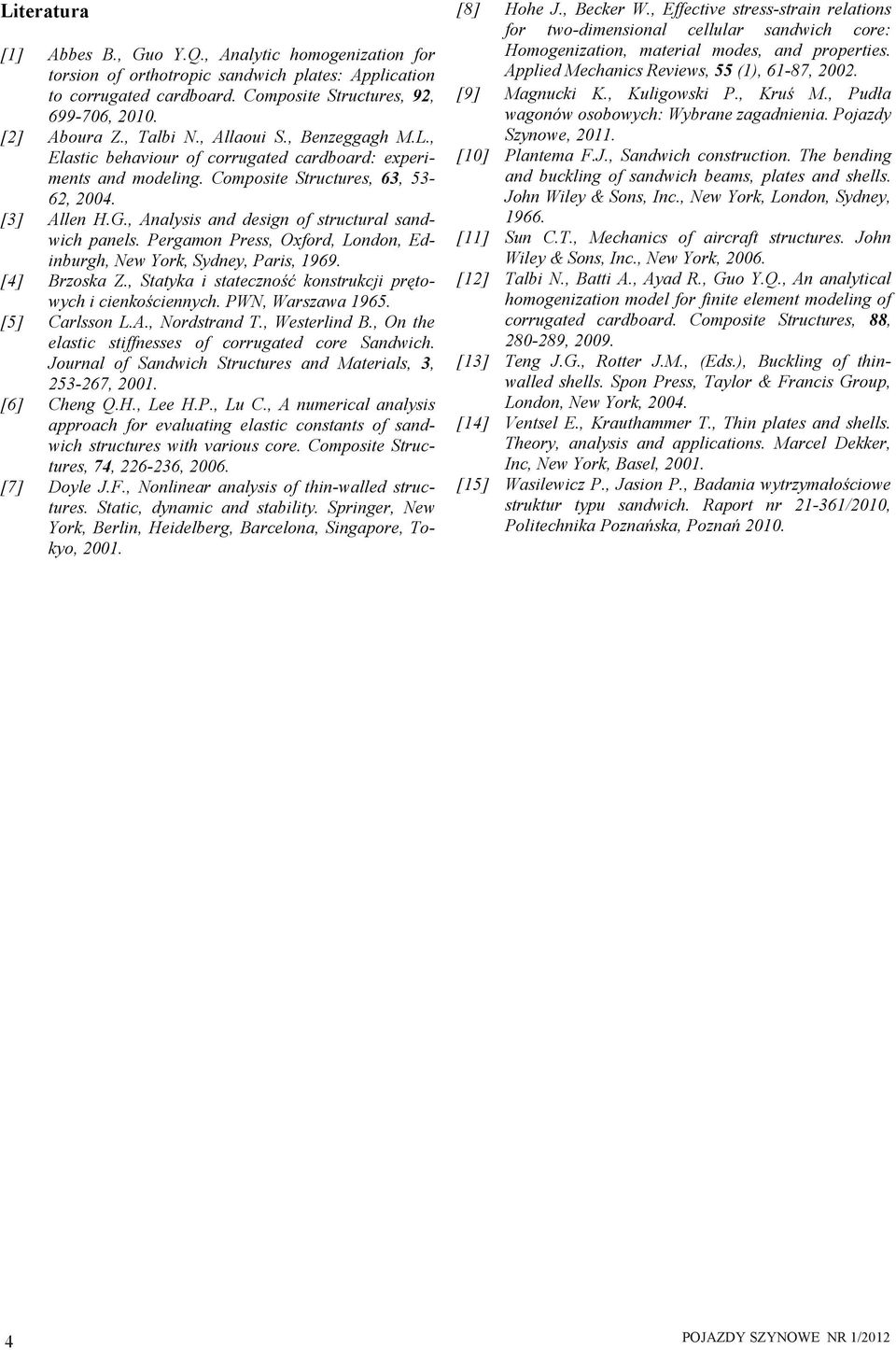 , Analysis and design of structural sandwich panels. Pergamon Press, Oxford, London, Edinburgh, New York, Sydney, Paris, 1969. [4] Brzoska Z.
