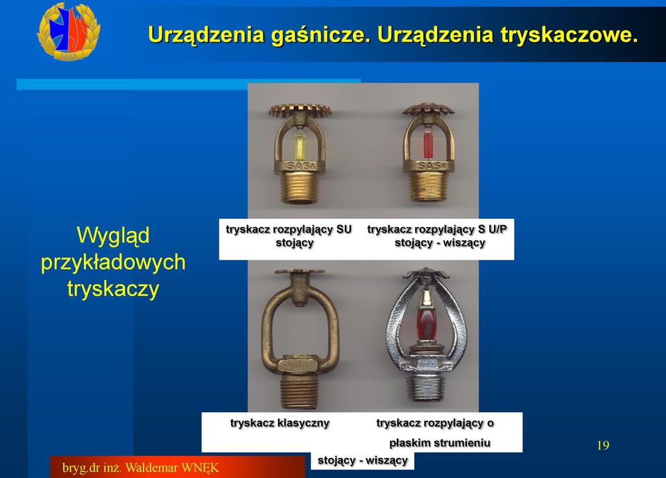 stojący tryskacz rozpylający S U/P stojący - wiszący