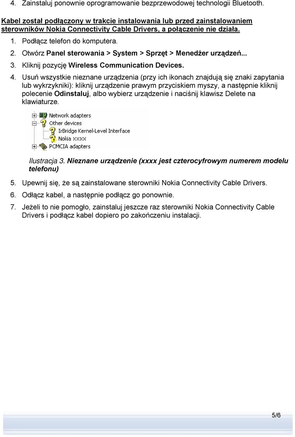 Otwórz Panel sterowania > System > Sprzęt > Menedżer urządzeń... 3. Kliknij pozycję Wireless Communication Devices. 4.