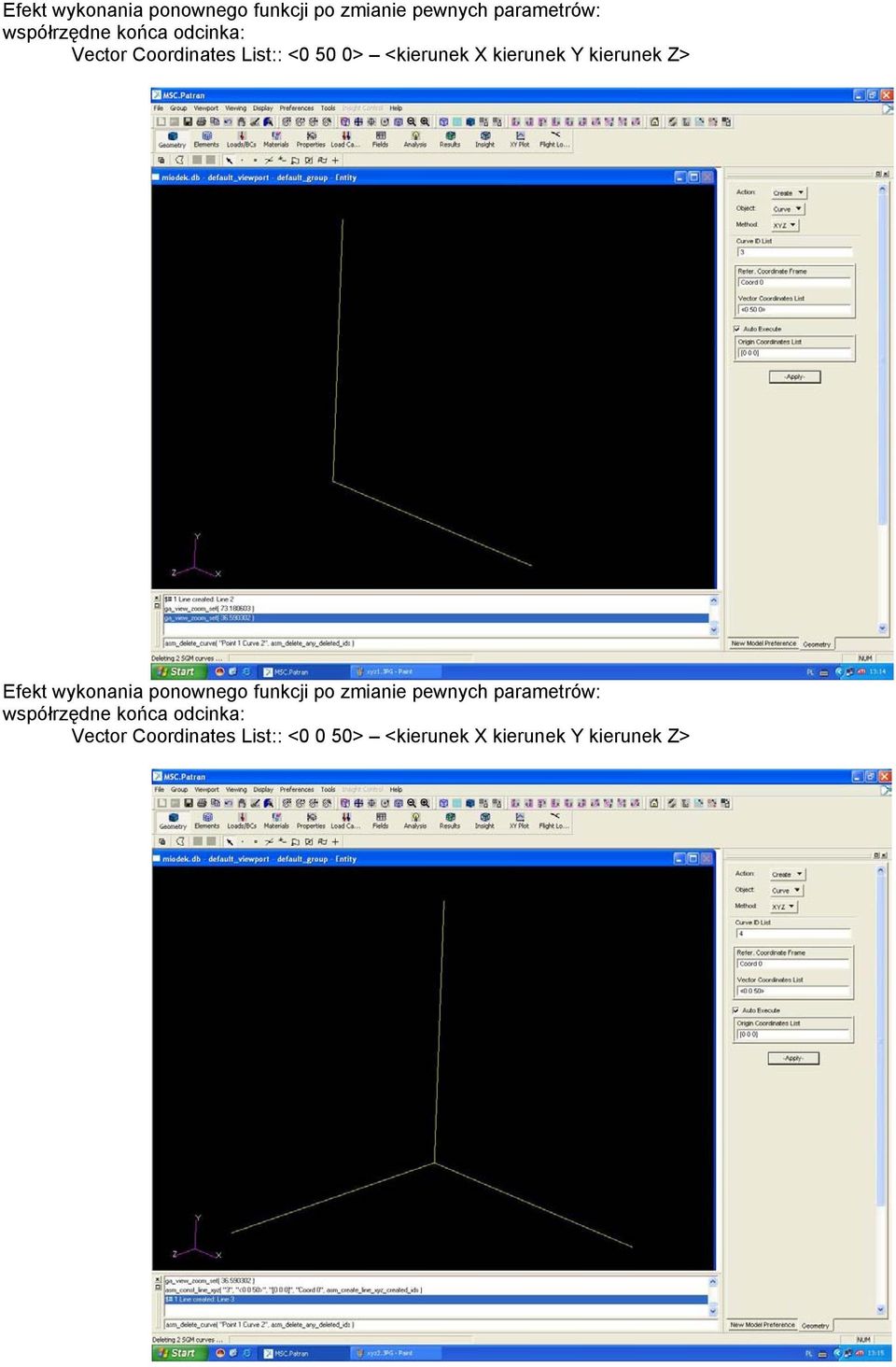 Z>  Vector Coordinates List:: <0 0 50> <kierunek X kierunek Y