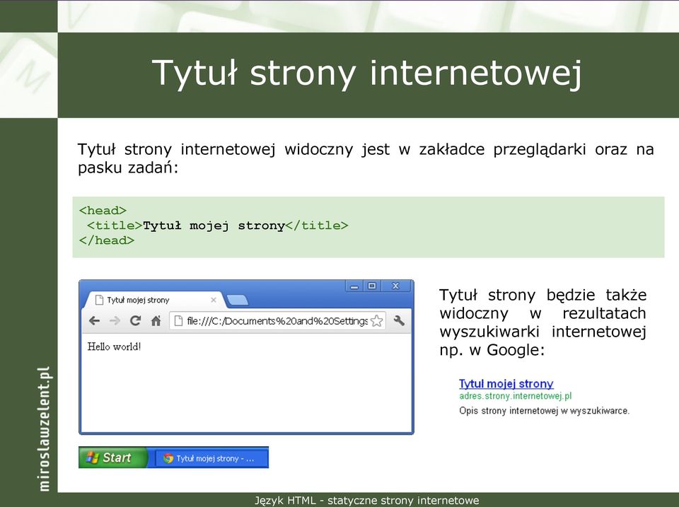 <title>tytuł mojej strony</title> </head> Tytuł strony będzie