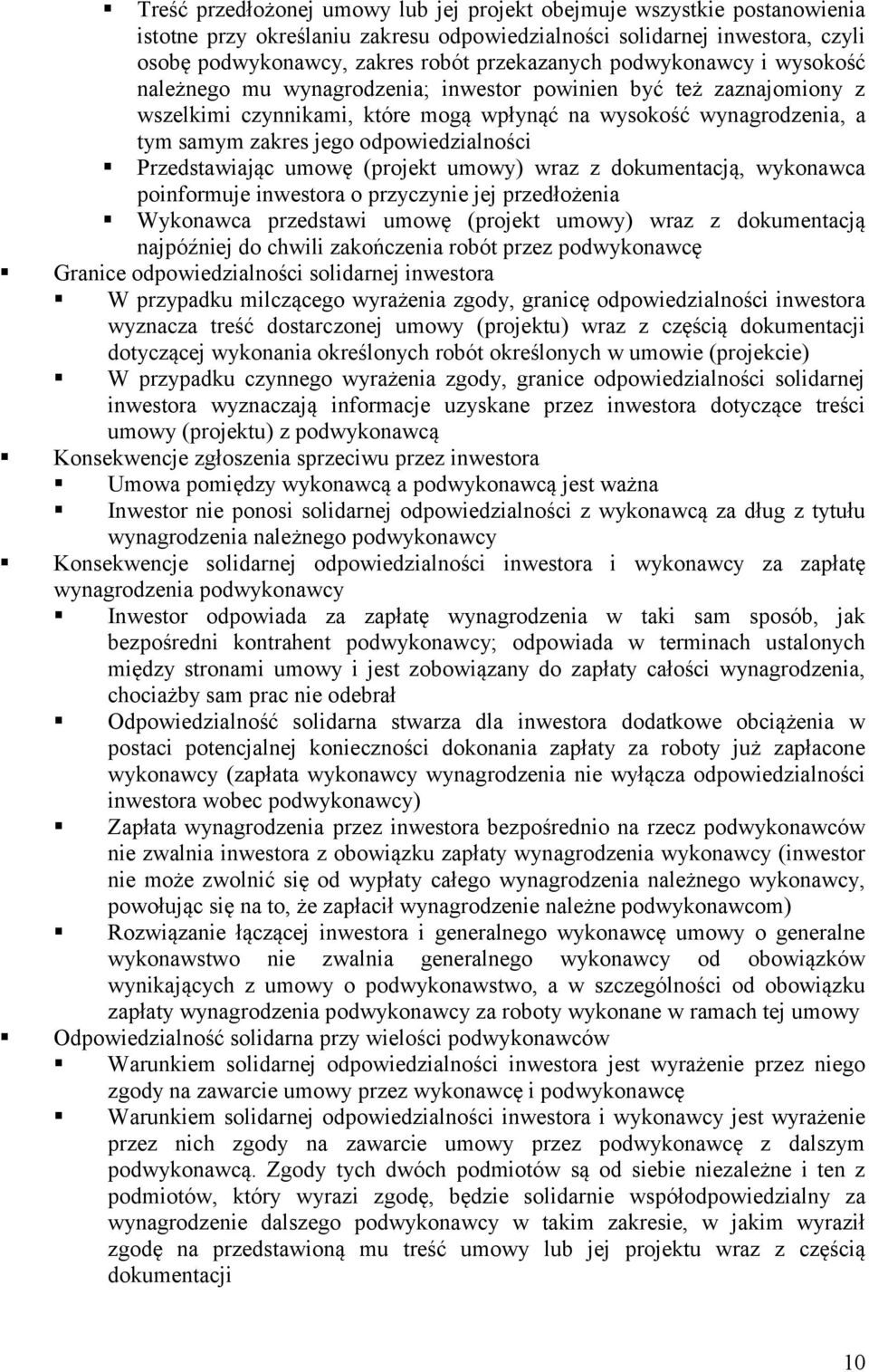 odpowiedzialności Przedstawiając umowę (projekt umowy) wraz z dokumentacją, wykonawca poinformuje inwestora o przyczynie jej przedłożenia Wykonawca przedstawi umowę (projekt umowy) wraz z