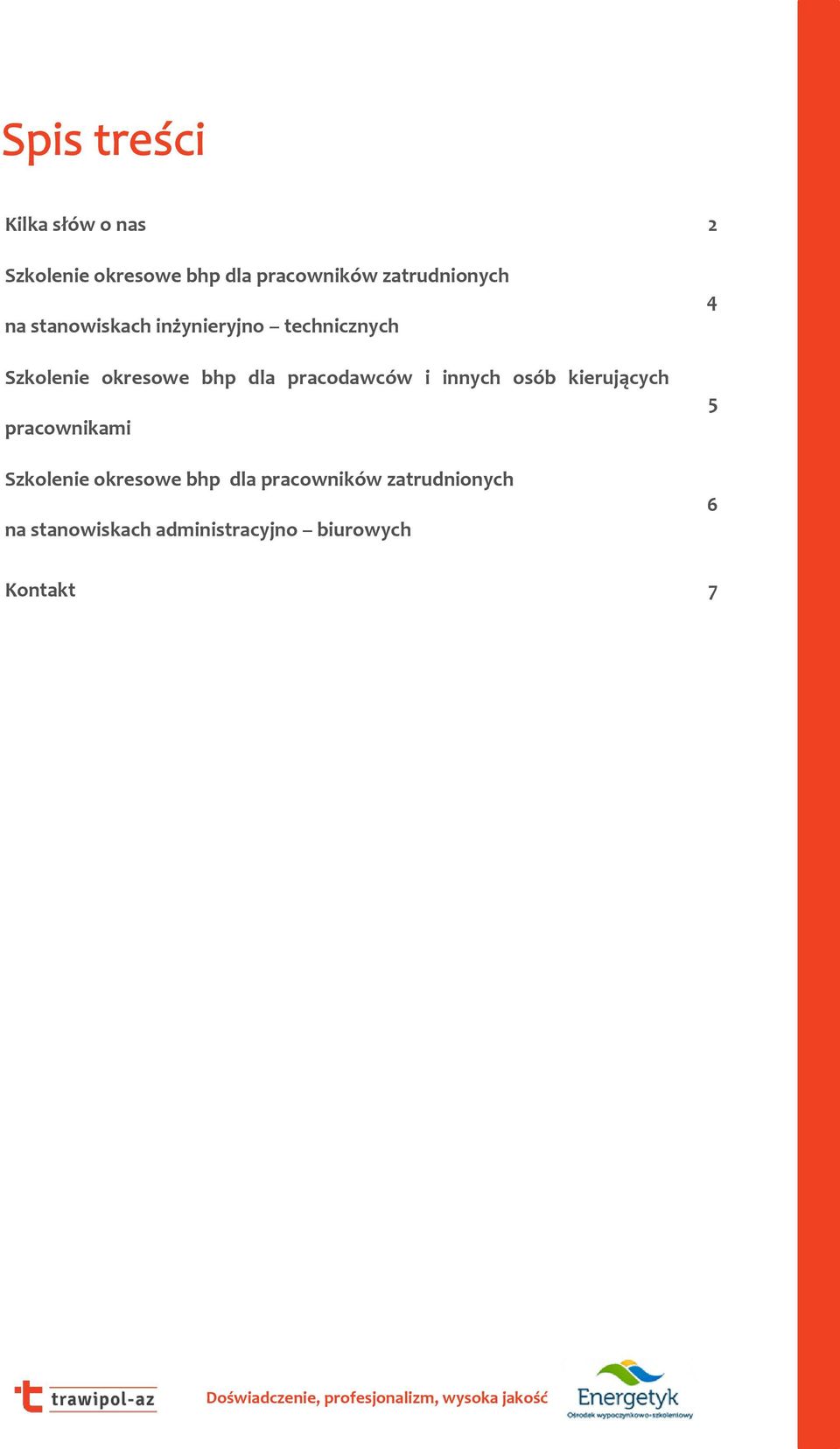 pracodawców i innych osób kierujących pracownikami Szkolenie okresowe bhp