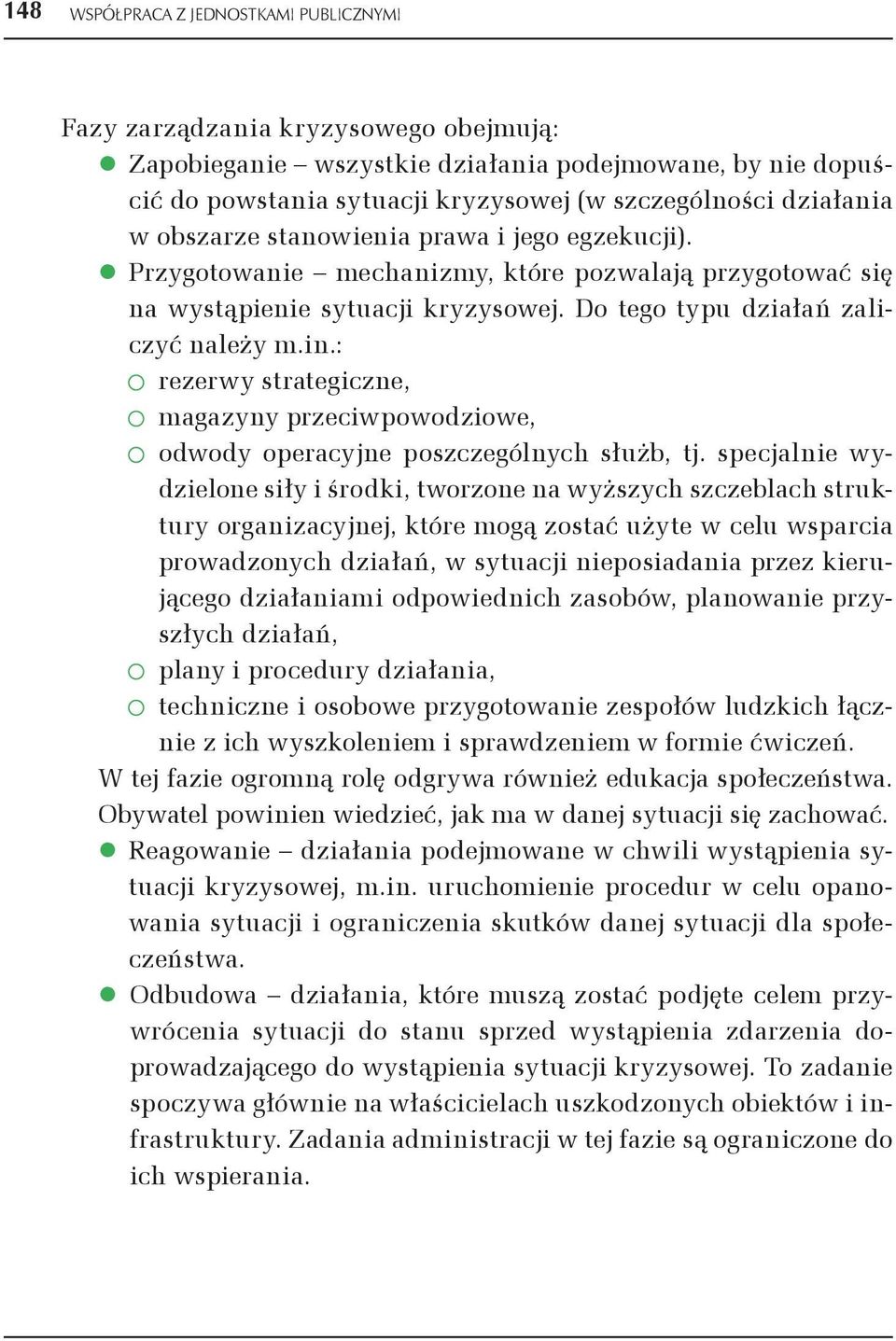 : rezerwy strategiczne, magazyny przeciwpowodziowe, odwody operacyjne poszczególnych służb, tj.